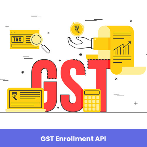 Get GST Enrollment API For Easy GST Process