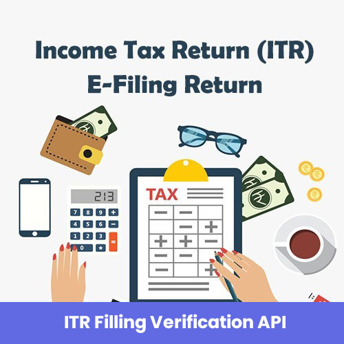 Use the API Developed by The Experts to Verify Income Tax Returns (ITR) Filing 